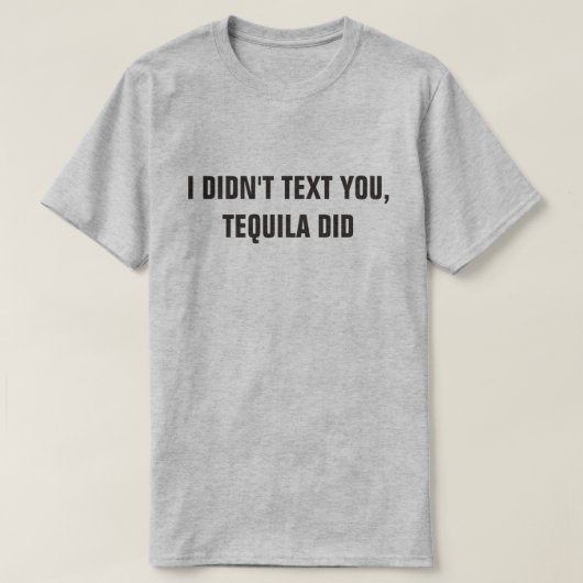 テキーラは文字しなかった Tシャツ (デザイン正面)
