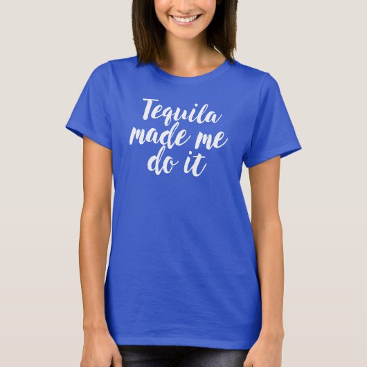 テキーラは私にやらせた。おもしろいTシャツ Tシャツ (正面)