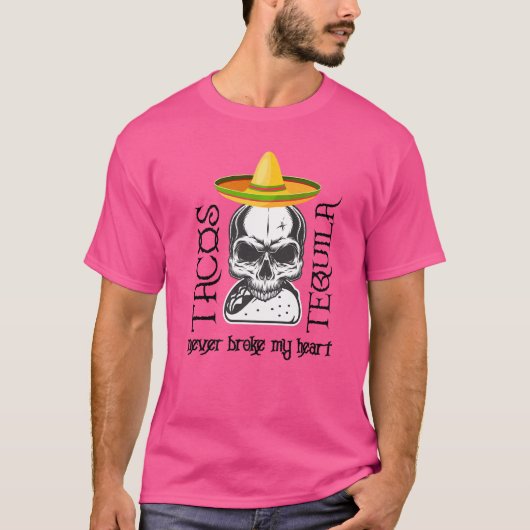 テキーラスカルテキーラとタコスは私の彼を壊さない Tシャツ (正面)