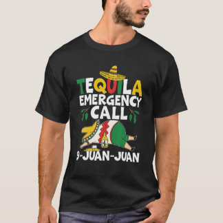 テキーラ緊急電話9 Juan Juan Mexican Cinco D Tシャツ