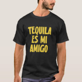 テキーラES私の友達 楽しい飲酒 Tシャツ (正面)
