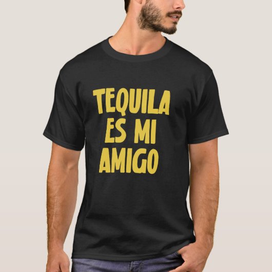 テキーラES私の友達 楽しい飲酒 Tシャツ (正面)