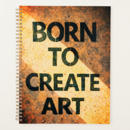テクスチャー加工された「芸術を創造するために生まれた」モチベーショナルクォート ウォールアート プランナー手帳