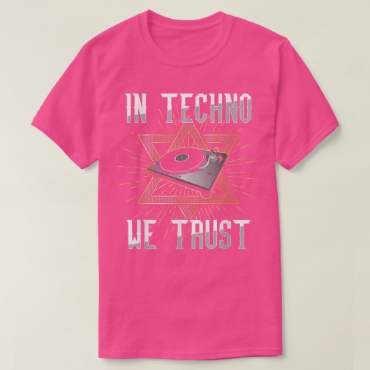 テクノでRave DJ Music House Electro EDMを信頼 Tシャツ (デザイン正面)