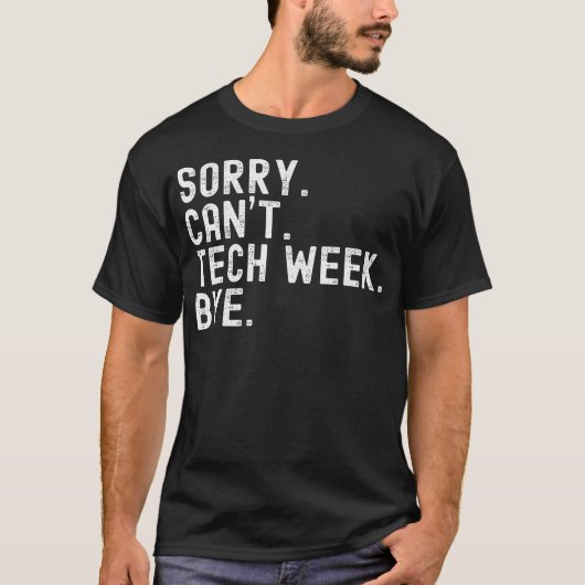 テクノロジーの週間お別れ サイコー テックウィーク 演劇  Tシャツ (正面)