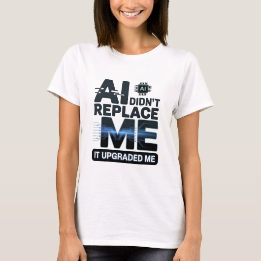 テクノロジー好きのためのAIアップグレード名言 Tシャツ (正面)