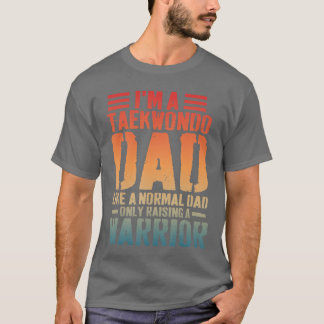 テコンドーが好きなパパ 普通のテコンドーお父さんみたい Tシャツ