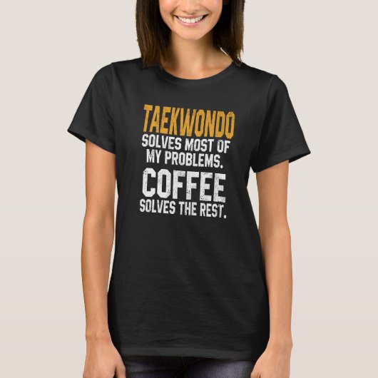 テコンドーが私の問題を解決する コーヒー ニンジャ格闘 Tシャツ (正面)