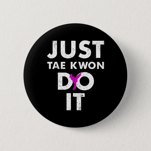テコンドー空手Just Tae Kwon Do It 缶バッジ (正面)