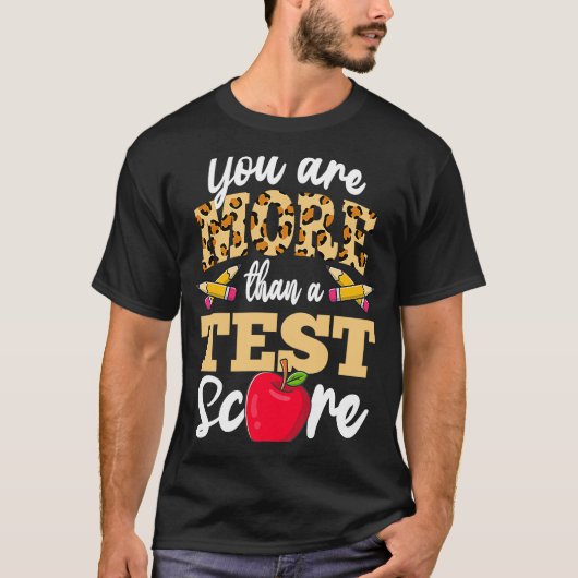 テストの日がテストのスコアよりあなたは多い Tシャツ (正面)