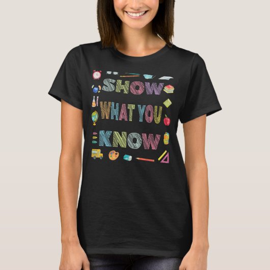 テストの日の学生に知っていることを表示教えする Tシャツ (正面)