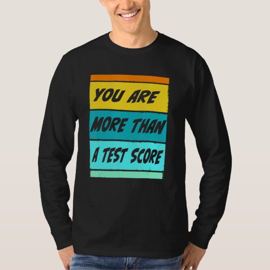 テストの点数以上の存在教師の評価試験 Tシャツ (正面)