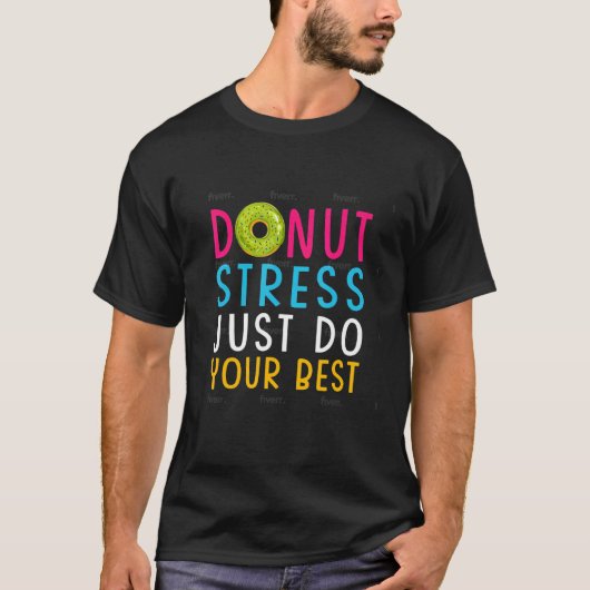 テスト日ドーナツストレス公正あなたの最高の先生 Tシャツ (正面)
