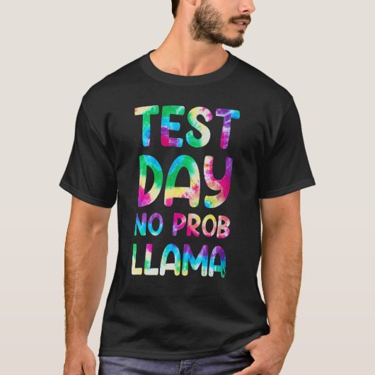 テスト日No Prob Llama Tyeダイ先生テスト日 Tシャツ (正面)