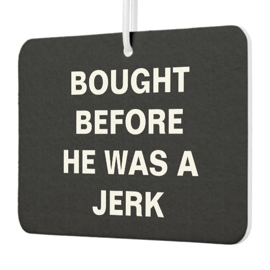 テスラ買 – 彼がジャークだった前 – 黒 カーエアーフレッシュナー (左)