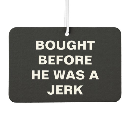 テスラ買 – 彼がジャークだった前 – 黒 カーエアーフレッシュナー (正面)