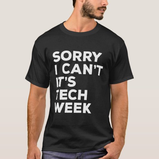 テック・ウィーク劇場リハーサルの行為じゃダメだ Tシャツ (正面)