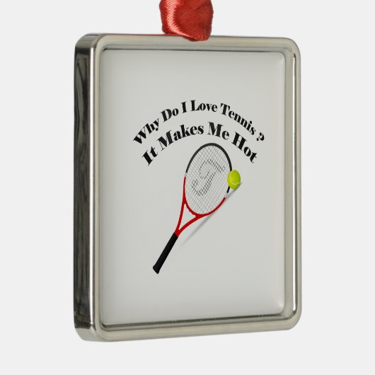 テニスが大好きなのになぜ熱くなる メタルオーナメント (右)