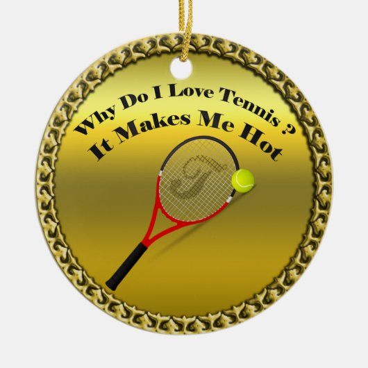 テニスが大好きなのになぜ熱くなる(金ゴールド) セラミックオーナメント (正面)