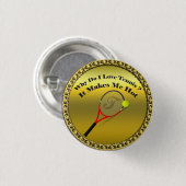 テニスが大好きなのになぜ熱くなる(金ゴールド) 缶バッジ (正面&裏面)