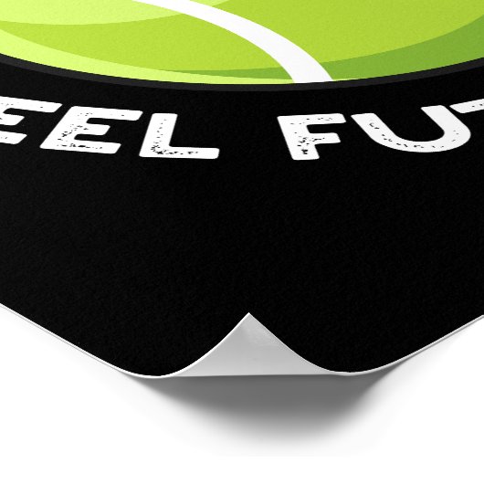 テニスのパンチは私を暗いBGの上でファジーにする ポスター (角)