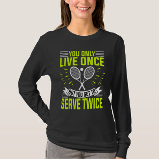 テニスの選手とコーチは一度だけ生きる Tシャツ