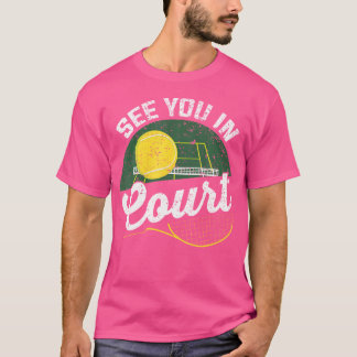 テニスの選手テニスのために裁判所であなたに会う Tシャツ