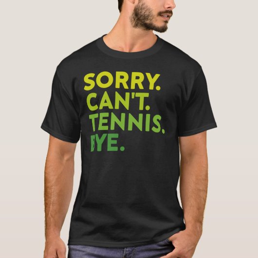 テニスは残念ながらbyeです おもしろテニスプレーヤー tシャツ (正面)