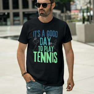テニスをするのに良い日ですね-面白いテニスプレーヤー Tシャツ
