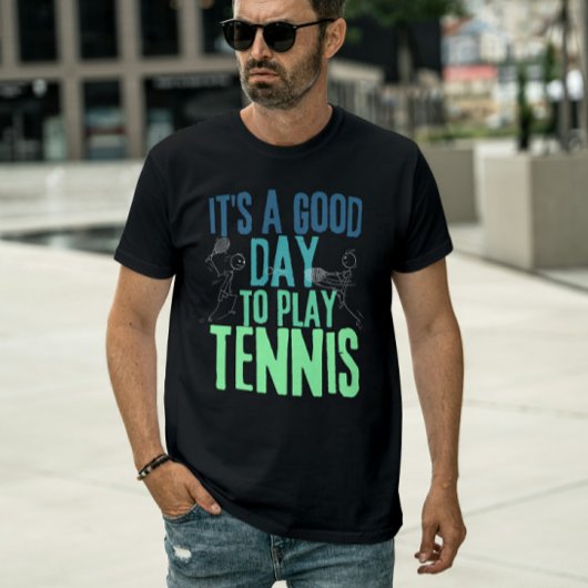 テニスをするのに良い日ですね-面白いテニスプレーヤー Tシャツ