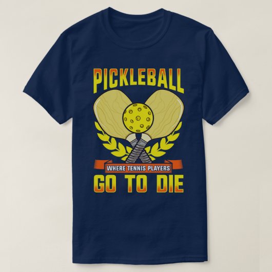 テニス選手が死ぬピクルボール Tシャツ (デザイン正面)
