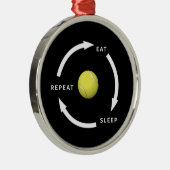 テニス食べスリープリピートスポーツファンことわざ メタルオーナメント (右)