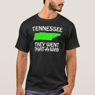 テネシー - 彼らはあっちに行った Tシャツ