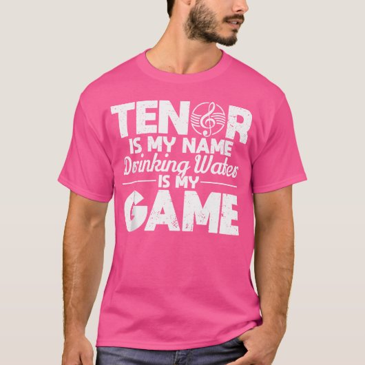 テノールは私の名前の飲料水は私のゲームオペラSである Tシャツ (正面)
