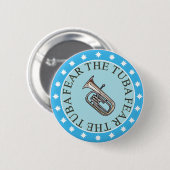 テューバボタンを恐れて下さい 缶バッジ (正面&裏面)