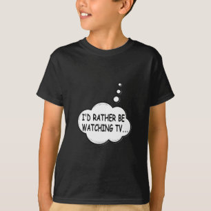 テレビを見たい Tシャツ
