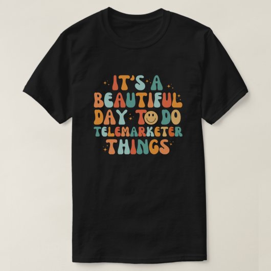 テレマーケターの仕事をする美しい日だ Tシャツ (デザイン正面)