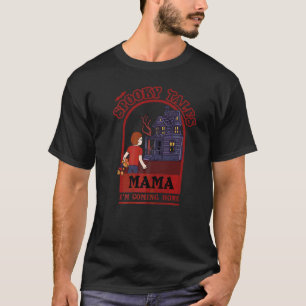 テレ不気味ママ私の家来にいる Tシャツ