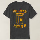 テンポは私が言ったとおりだキャジョンおもしろいドラム Tシャツ (デザイン正面)