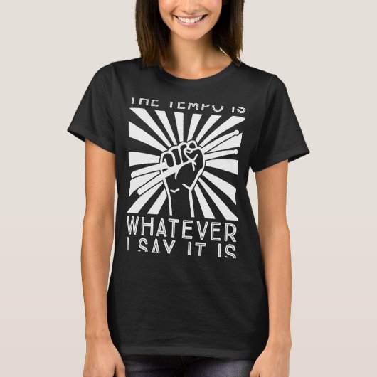 テンポは私の言うことだ Tシャツ (正面)