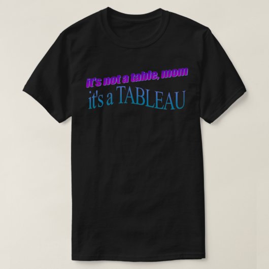 テーブルではないmom itx27s a TABLEAU Tシャツ (デザイン正面)