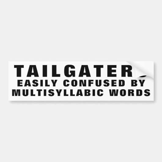 テールゲーター:混乱を招く複数音節(長い)の単語 バンパーステッカー (正面)