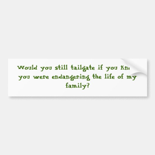 テールゲートそれにもかかわらずか。 バンパーステッカー (正面)