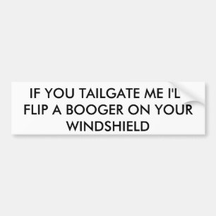 テールゲート私私あなたのWのBOOGERを…弾けば バンパーステッカー