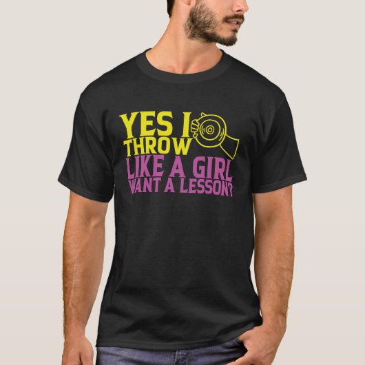 ディスカスロワーYes私は女の子のように投げる Tシャツ (正面)