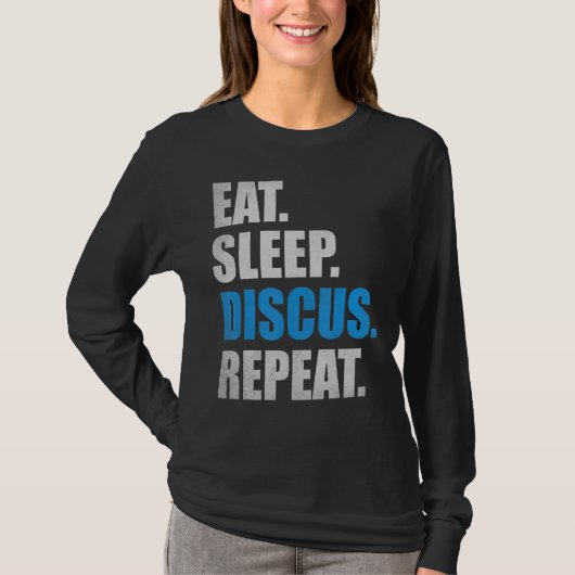 ディスカス投げスポーツ食べ睡眠ディスカスリピートディスカス Tシャツ (正面)
