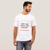 ディスクゴルフのことで頭がいっぱいでした Tシャツ (正面フル)