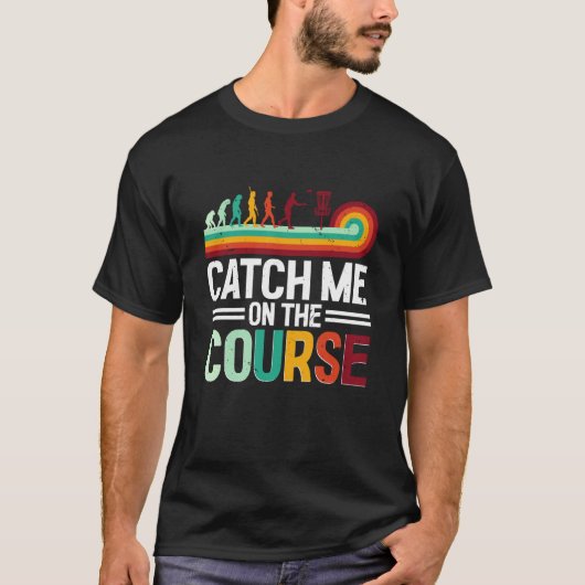 ディスクゴルフのコースで私を見つけて Tシャツ (正面)