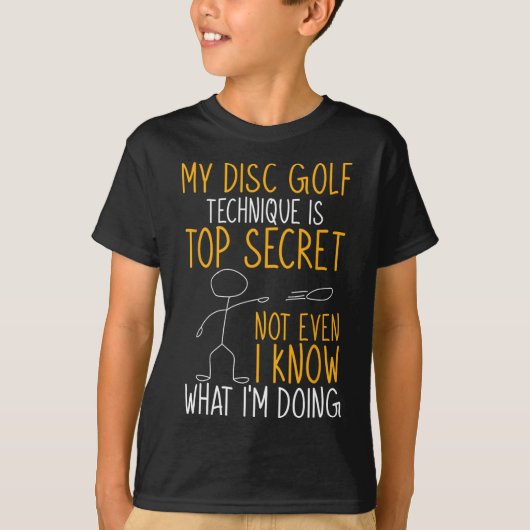 ディスクゴルフのテクニックは最高機密  Tシャツ (正面)