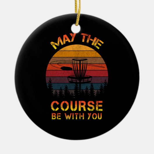 ディスクゴルフはコースがあなたと一緒かもしれない セラミックオーナメント (正面)